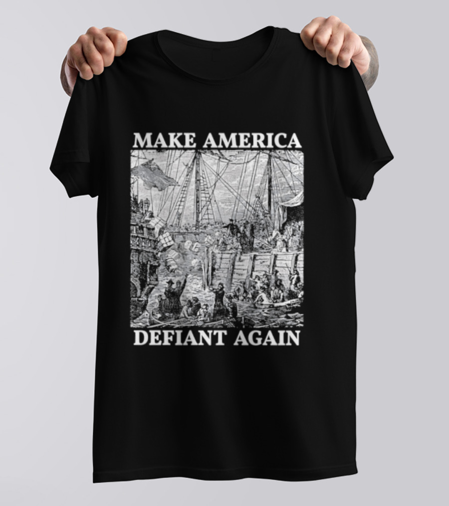 Make America Defiant Again T-Shirt
