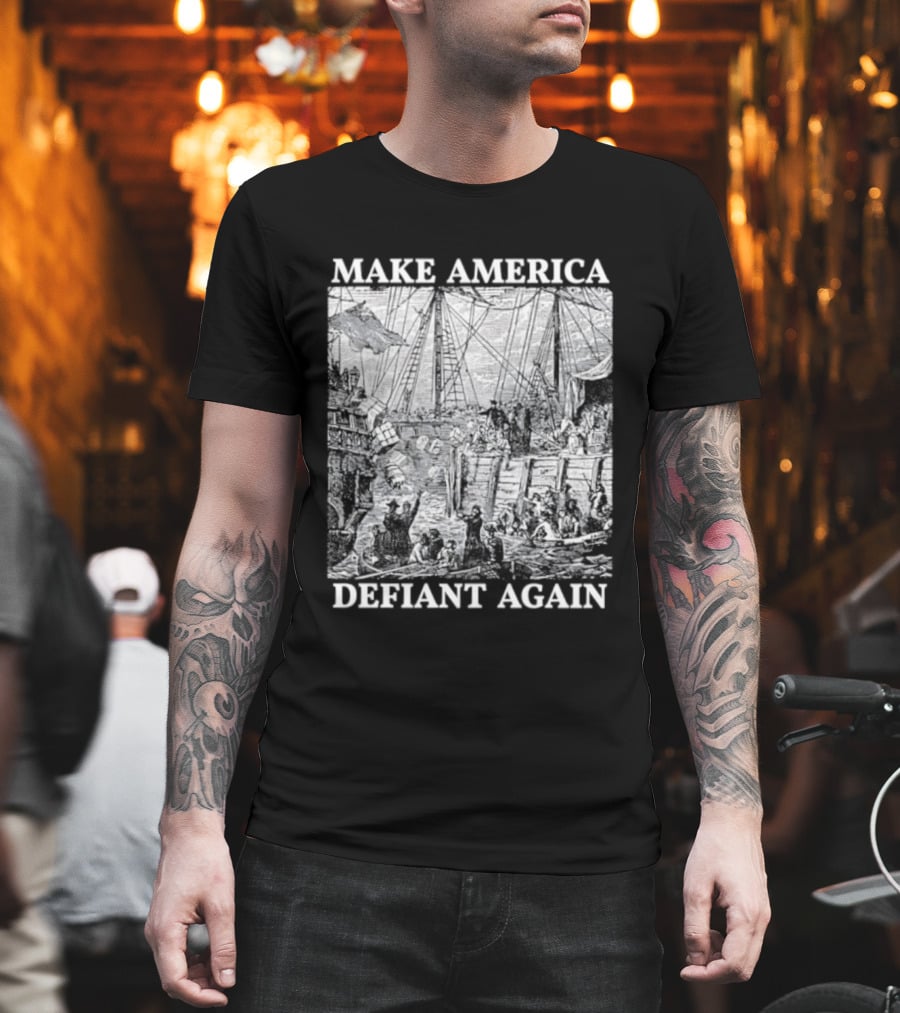 Make America Defiant Again T-Shirt