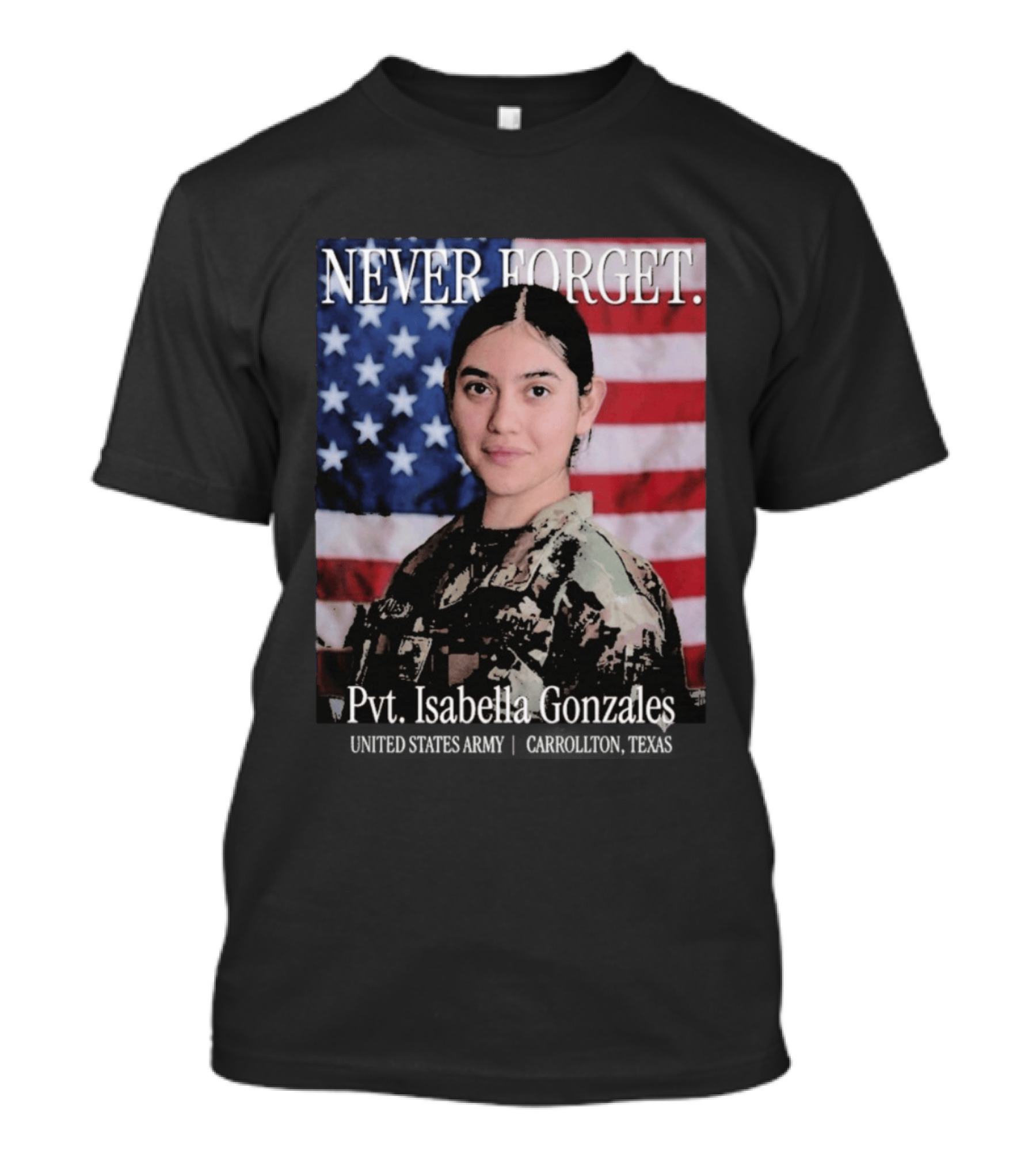 Never Forget Pvt Isabella Gonzales United States Army T-Shirt