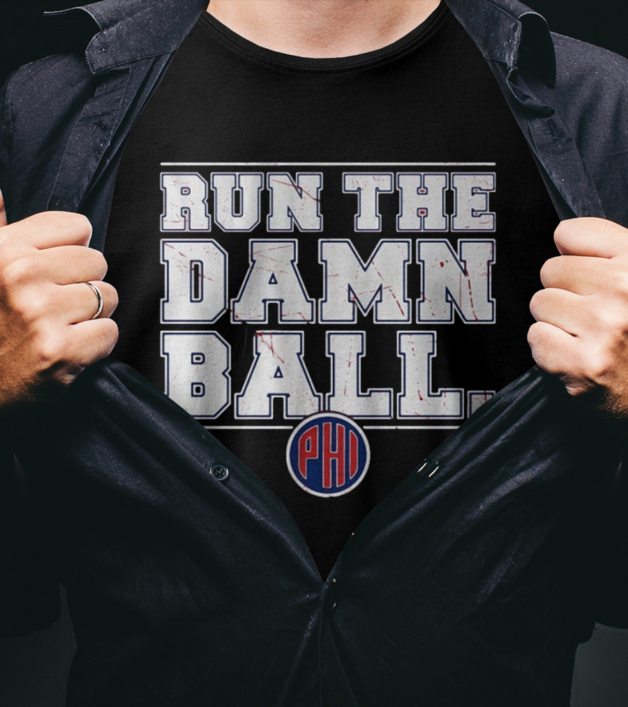 Philadelphia Phillies Run The Damn Ball T-Shirt