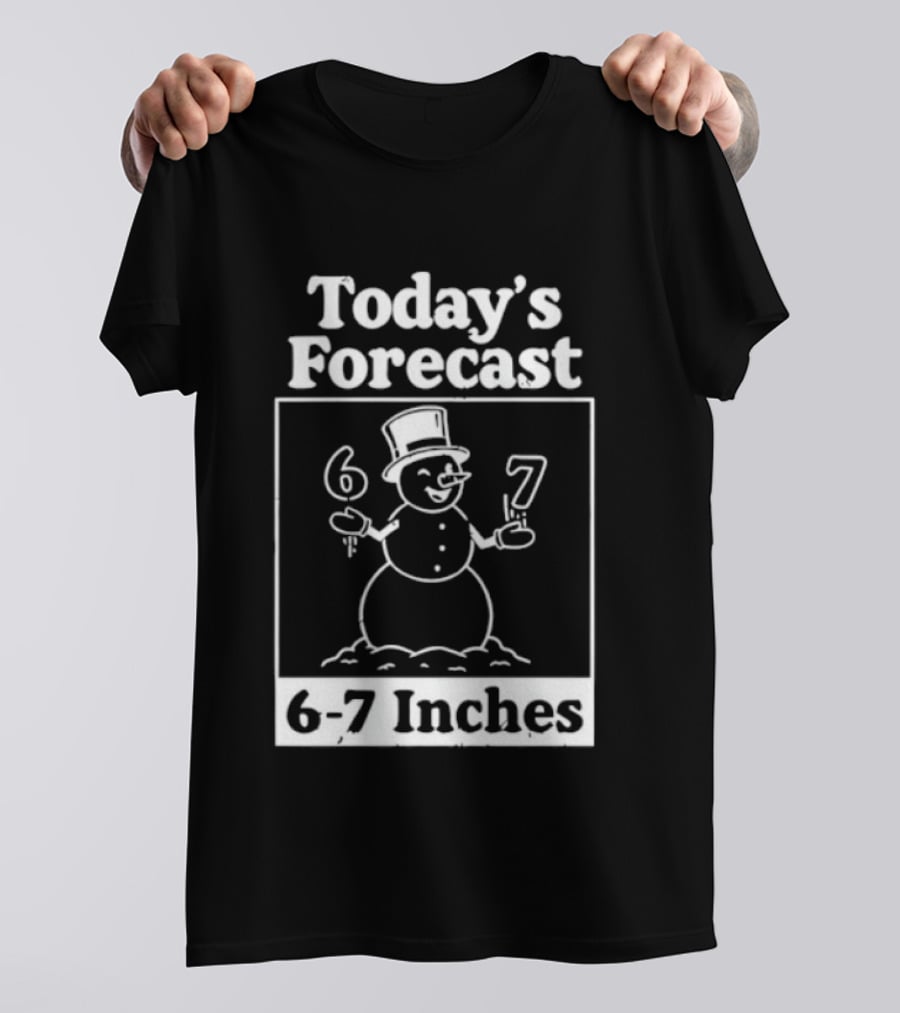 Today's Forecast Snowman 6 7 Inches Winter Humor T-Shirt