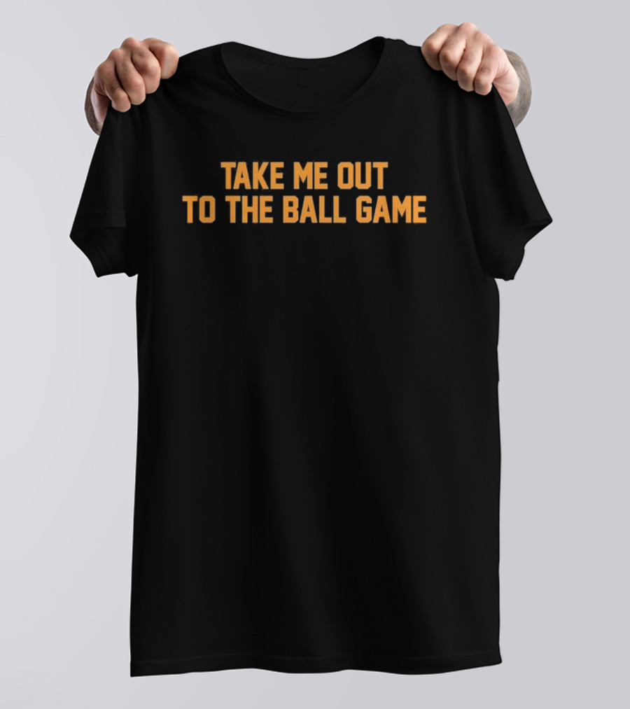 Take Me Out To The Ball Game Classic Baseball Fan Anthem T-Shirt