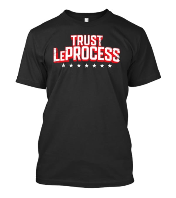 Trust LeProcess LeBron James Philadelphia 76ers Basketball T-Shirt