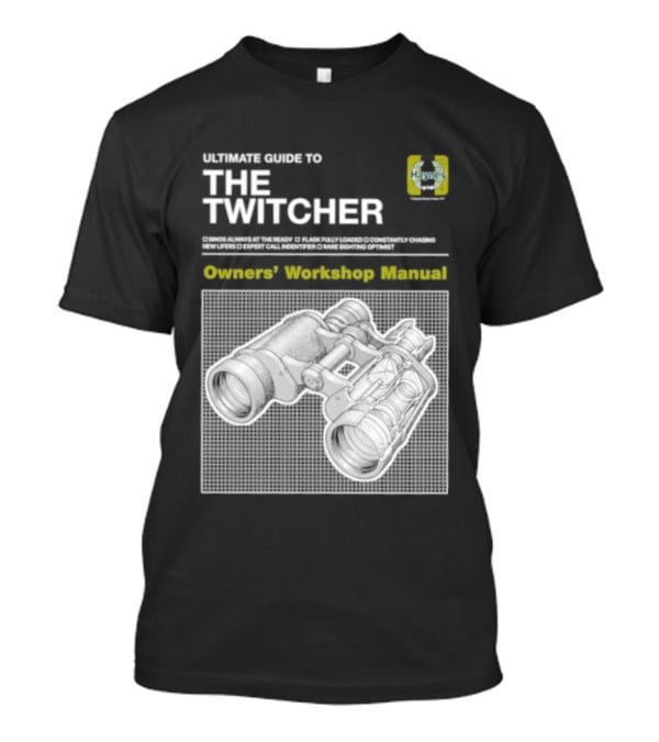 Ultimate Guide To The Twitcher Owners Workshop Manual Haynes Bird Ing Edition T-Shirt