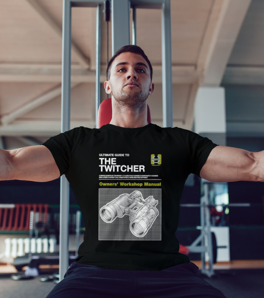 Ultimate Guide To The Twitcher Owners Workshop Manual Haynes Bird Ing Edition T-Shirt