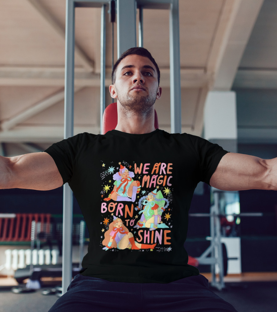 We Are Magic Born To Shine Celestial Whimsical Stars And Fantasy Characters T-Shirt