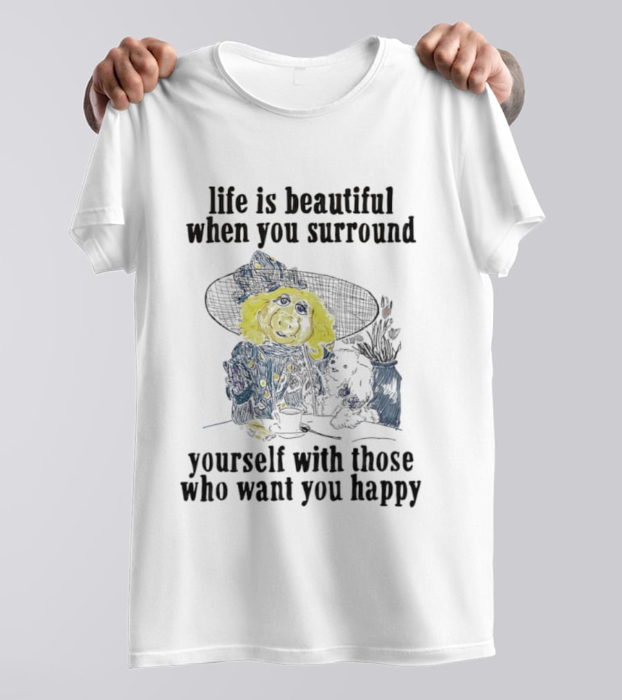 Life Is Beautiful When You Surround Yourself With Those Who Want You Happy Vintage Style Pig And Dog T-Shirt