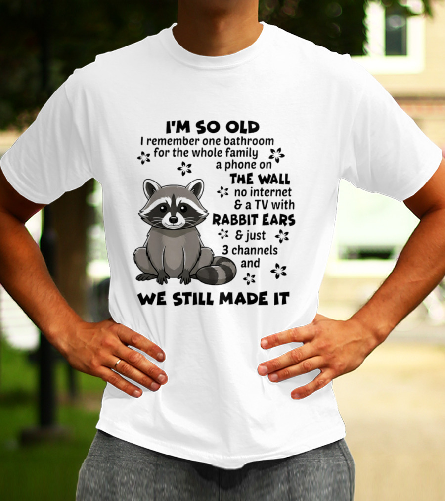 I'm So Old I Remember One Bathroom Phone On The Wall No Internet TV With Rabbit Ears T-Shirt