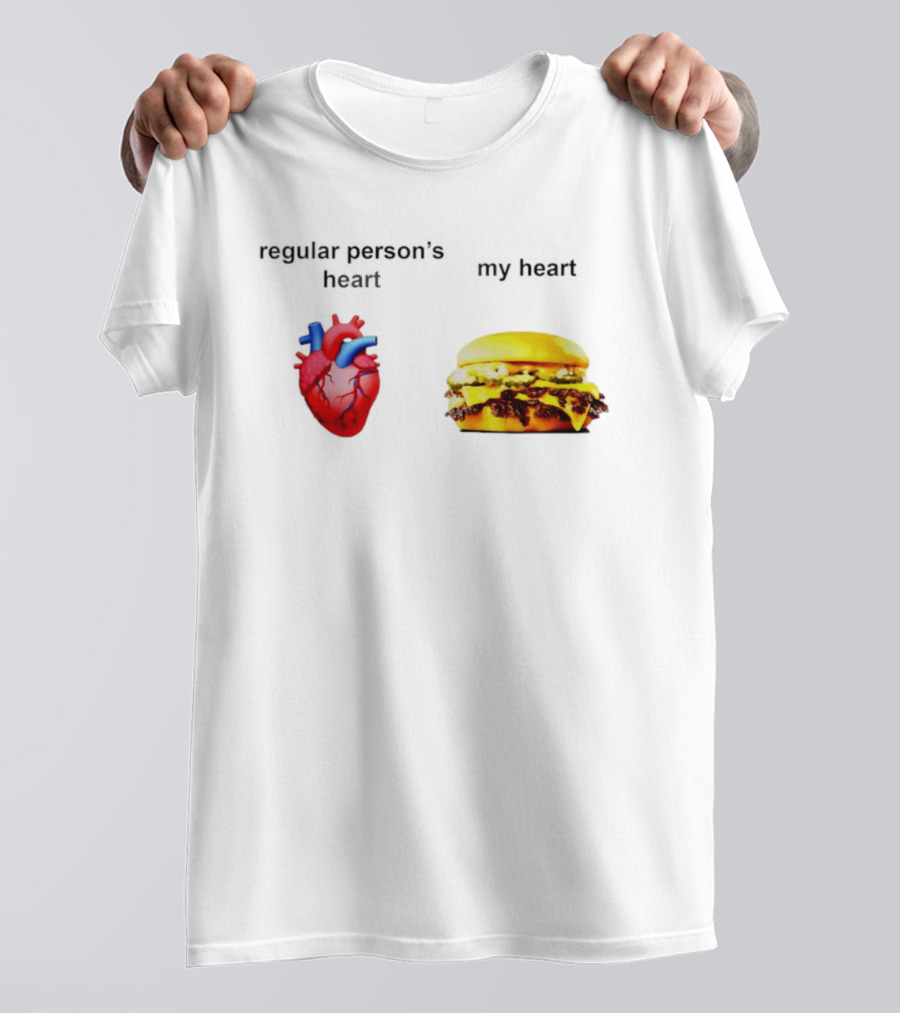 Regular Person's Heart My Heart Burger Real Vs Food Lover's Comparison T-Shirt
