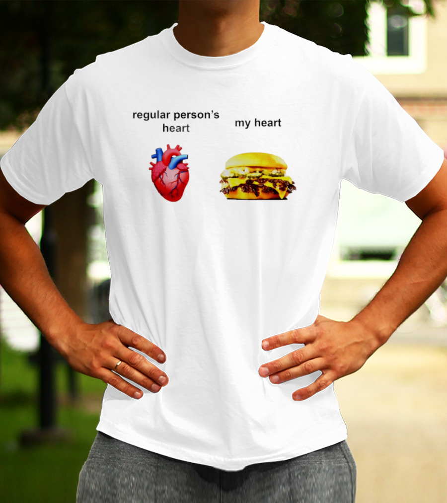 Regular Person's Heart My Heart Burger Real Vs Food Lover's Comparison T-Shirt