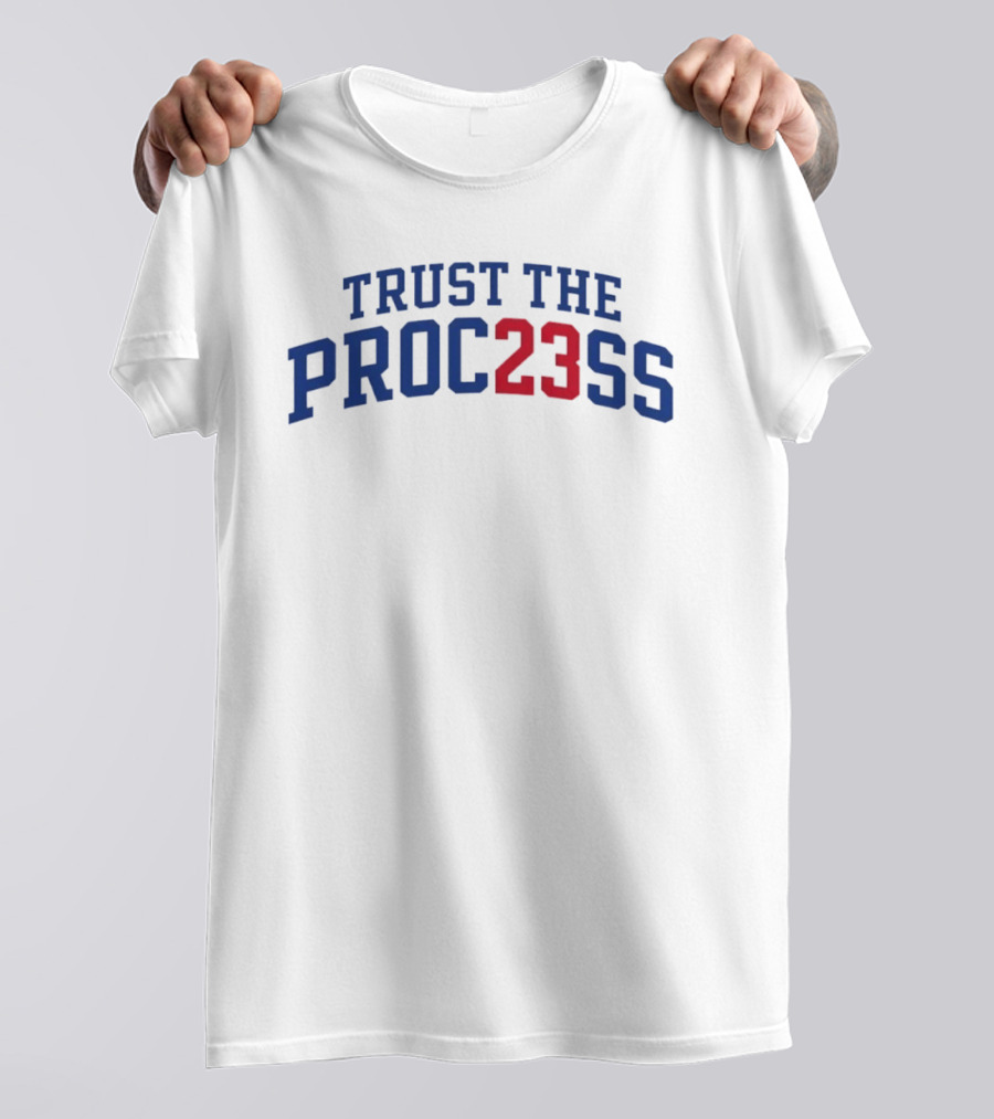 Trust The Proc23ss LeBron James Philadelphia 76ers T-Shirt