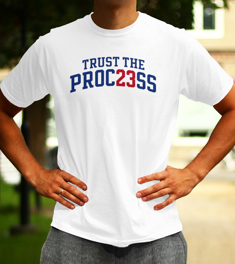 Trust The Proc23ss LeBron James Philadelphia 76ers T-Shirt