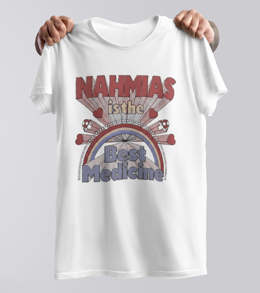 Nahmias Is The Best Medicine Rainbow Hearts T-Shirt