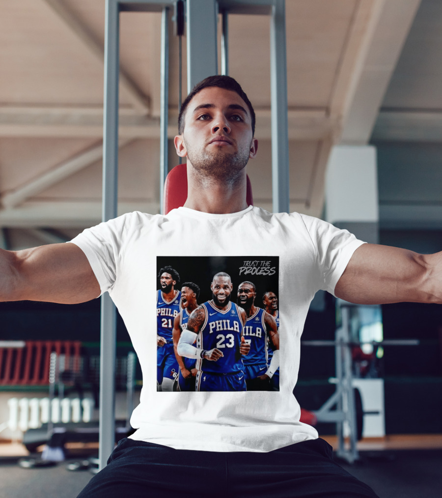 Lebron James 23 Philadelphia 76ers Trust The Process NBA 2026 T-Shirt