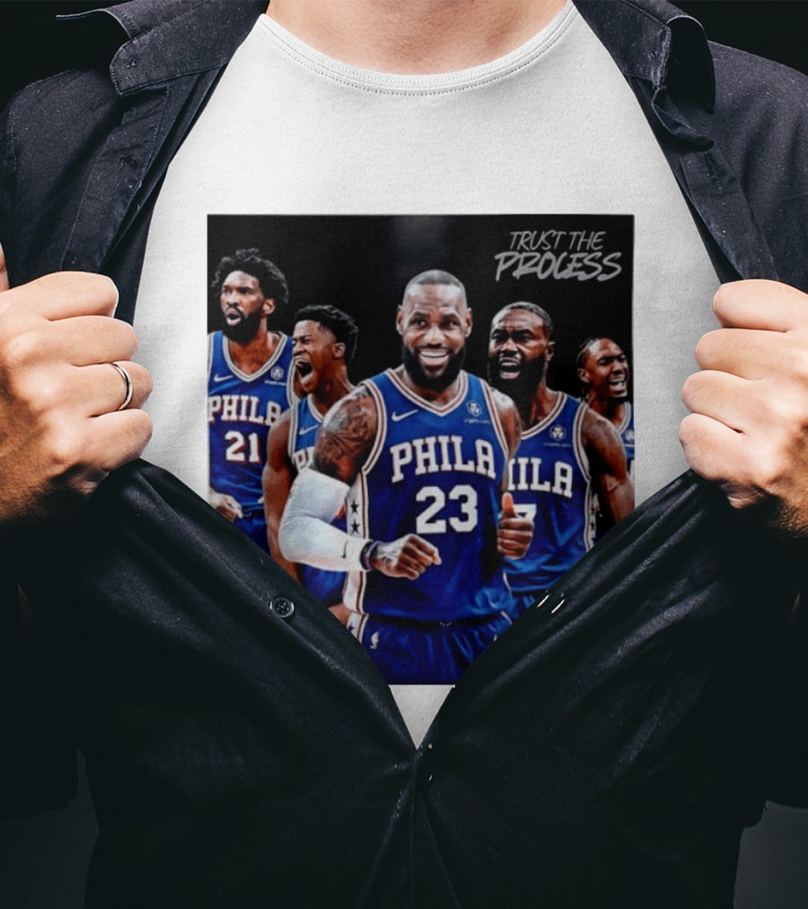 Lebron James 23 Philadelphia 76ers Trust The Process NBA 2026 T-Shirt