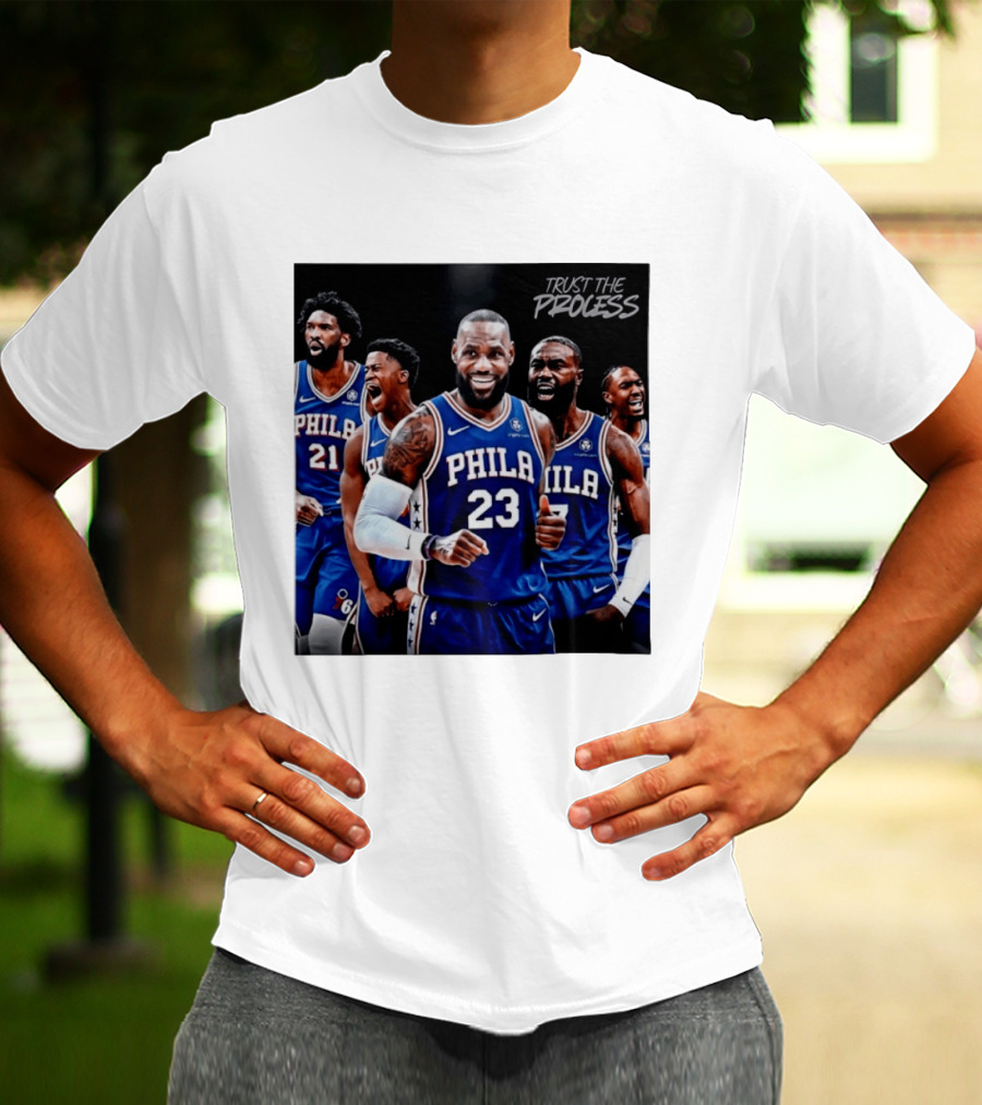 Lebron James 23 Philadelphia 76ers Trust The Process NBA 2026 T-Shirt