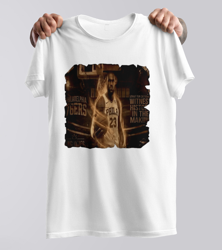LeBron James Philadelphia 76ers Witness History In The Making King James 23 T-Shirt