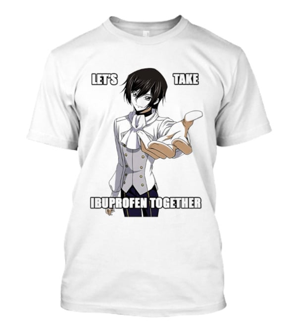 Let's Take Ibuprofen Together Anime T-Shirt
