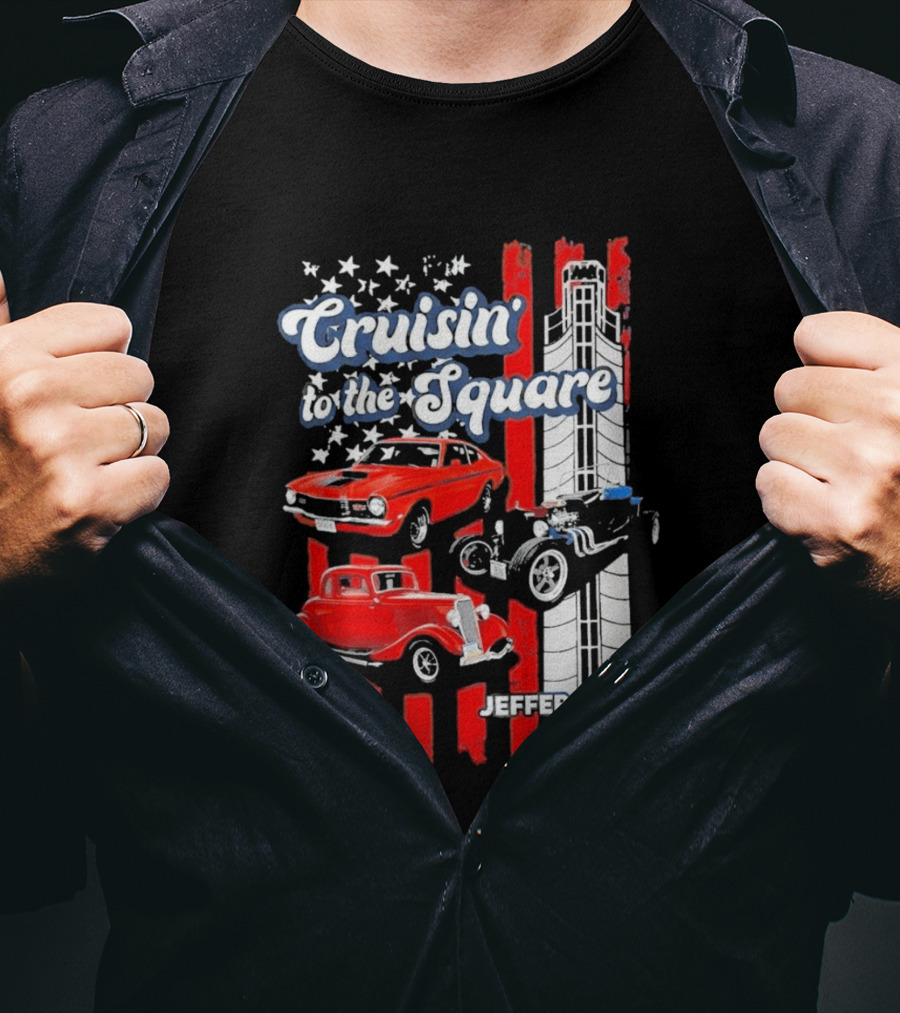 Cruisin To The Square Jefferson IA Classic Cars And American Flags T-Shirt
