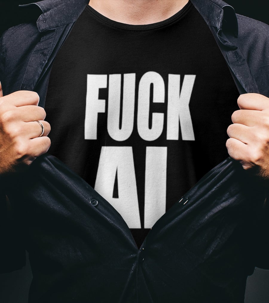 Fuck AI Anti AI Technology Artificial Intelligence Protest T-Shirt