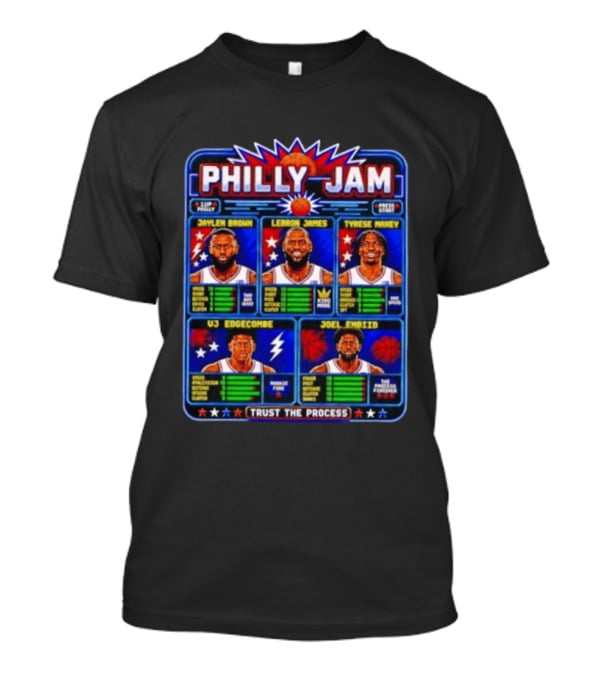 Philly Jam LeBron James Jaylen Brown Tyrese Maxey Joel Embiid VJ Edgecombe Trust The Process T-Shirt