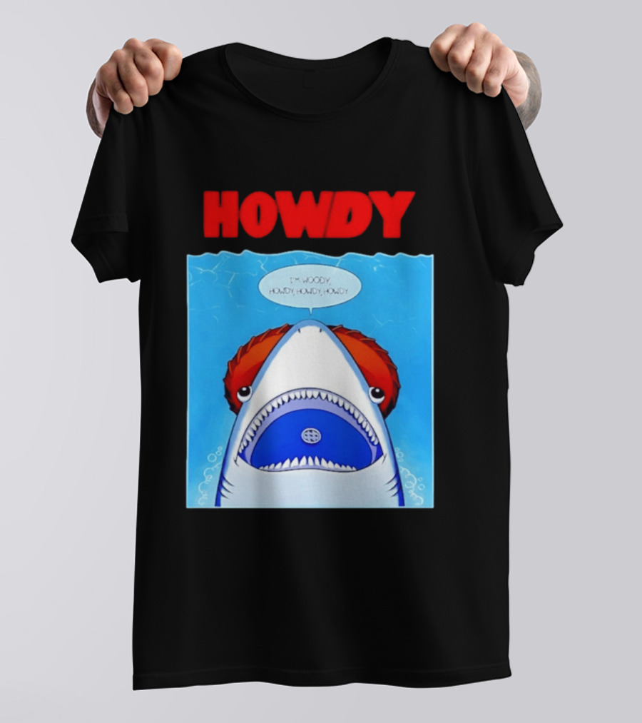 Howdy I'm Woody Shark Howdy Howdy Howdy Toy Story Mashup T-Shirt