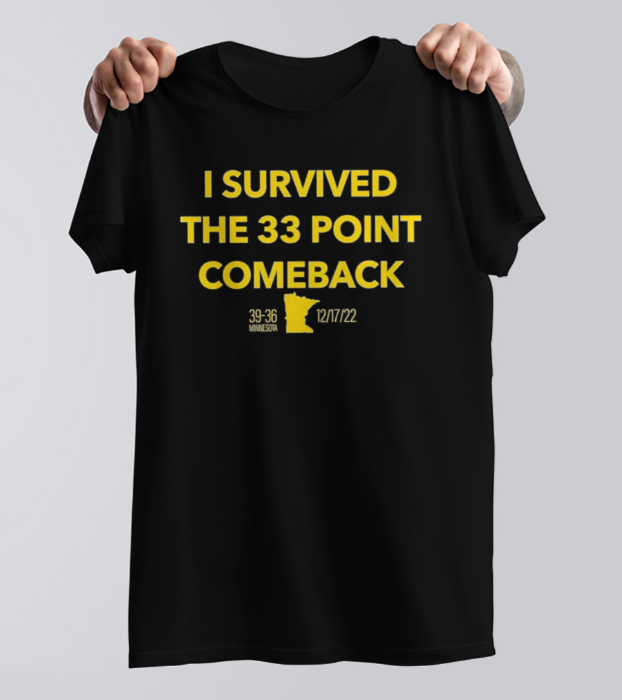 I Survived The 33 Point Comeback 36 36 12/17/22 Minnesota T-Shirt