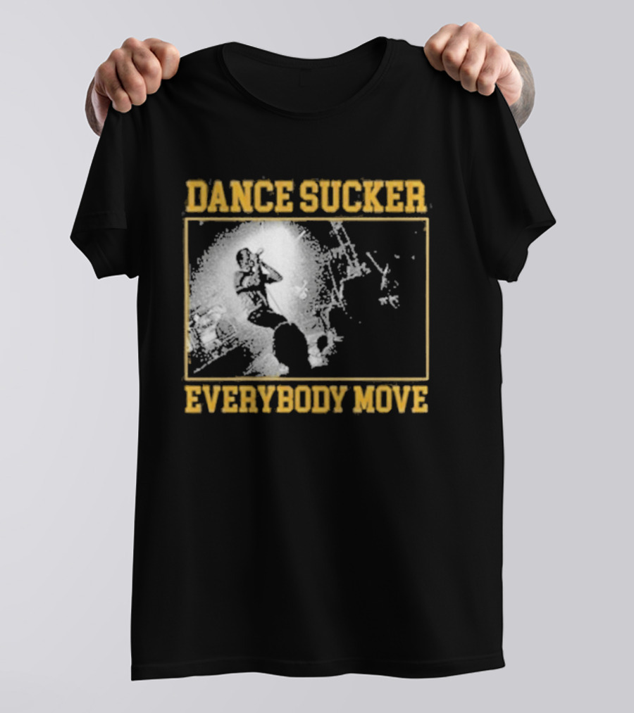 Dance Sucker Everybody Move T-Shirt