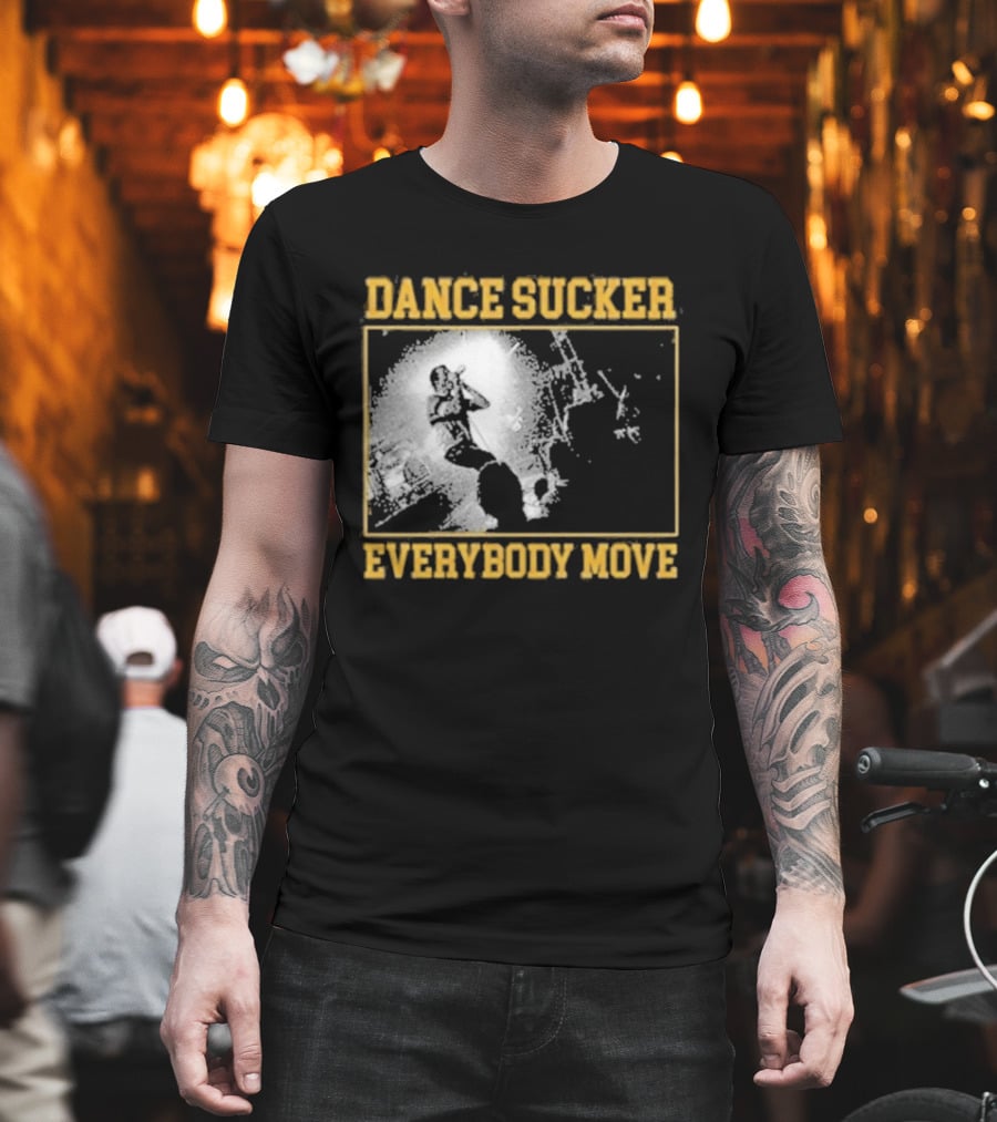 Dance Sucker Everybody Move T-Shirt