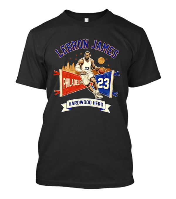 LeBron James 23 Philadelphia Basketball Skyline Hardwood Hero T-Shirt