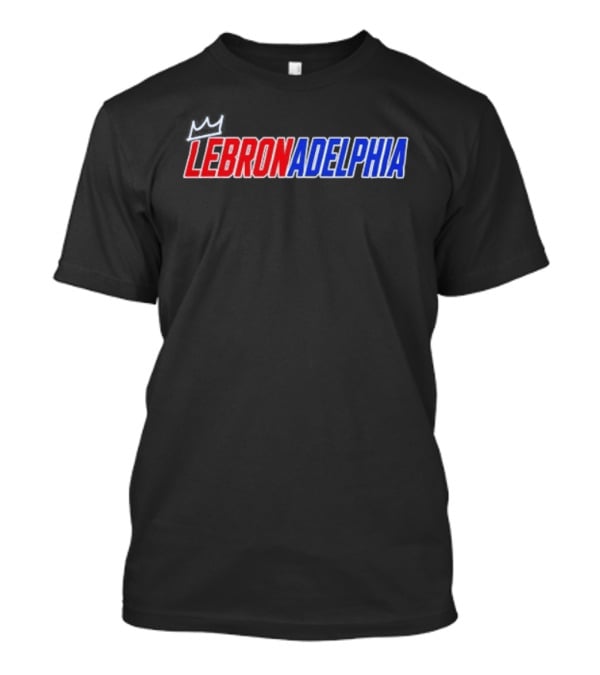 LeBron James Lebronadelphia Philadelphia 76ers Fan T-Shirt