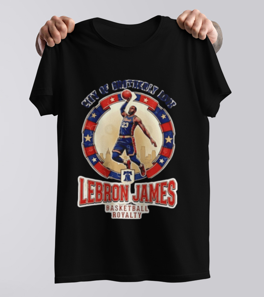 LeBron James City Of Brotherly Love Basketball Royalty Philly T-Shirt