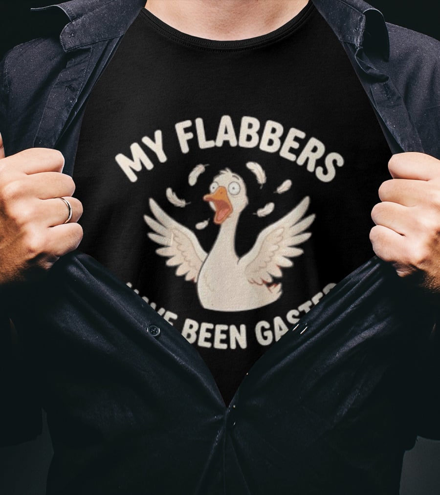 My Flabbers Have Been Gasted Goose Reaction T-Shirt