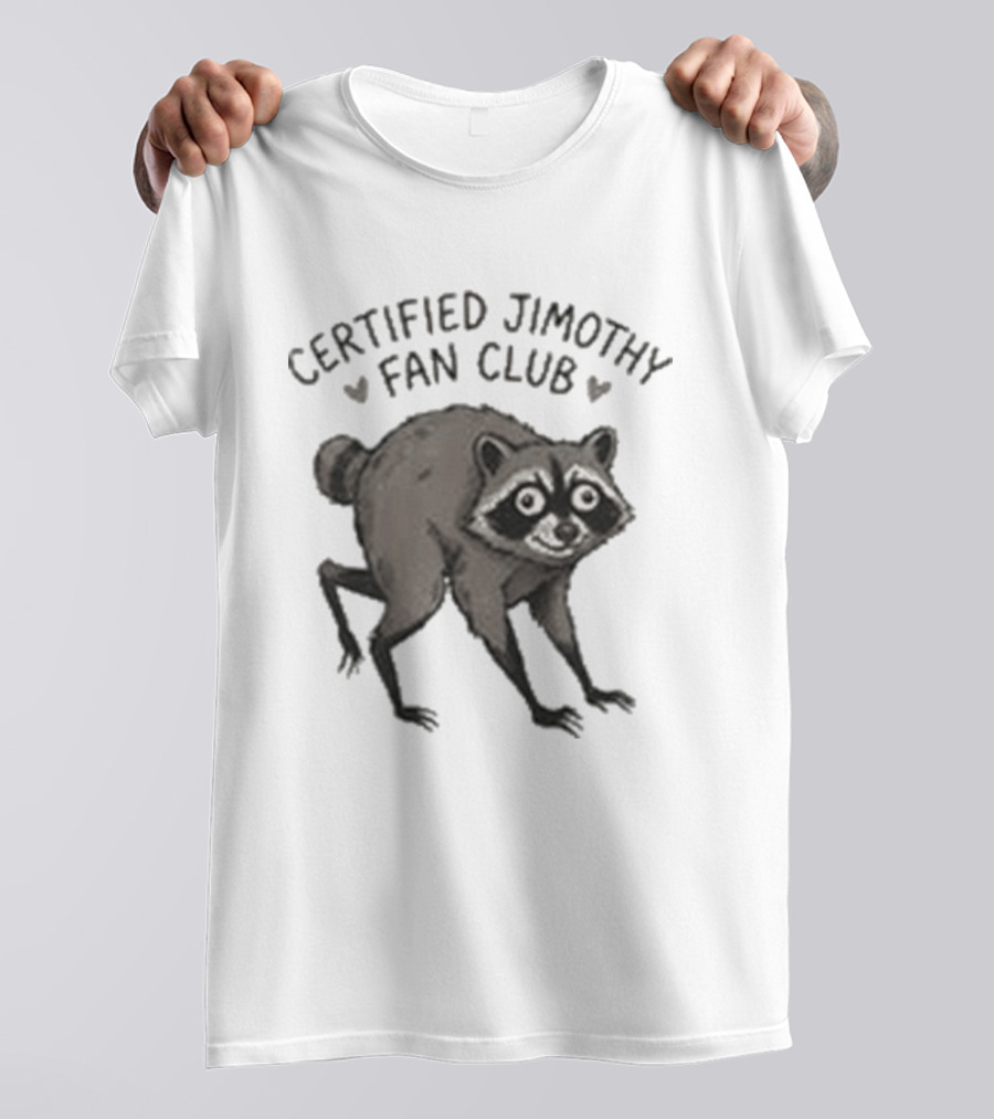 Certified Jimothy Fan Club Raccoon T-Shirt