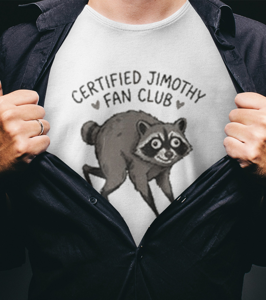 Certified Jimothy Fan Club Raccoon T-Shirt