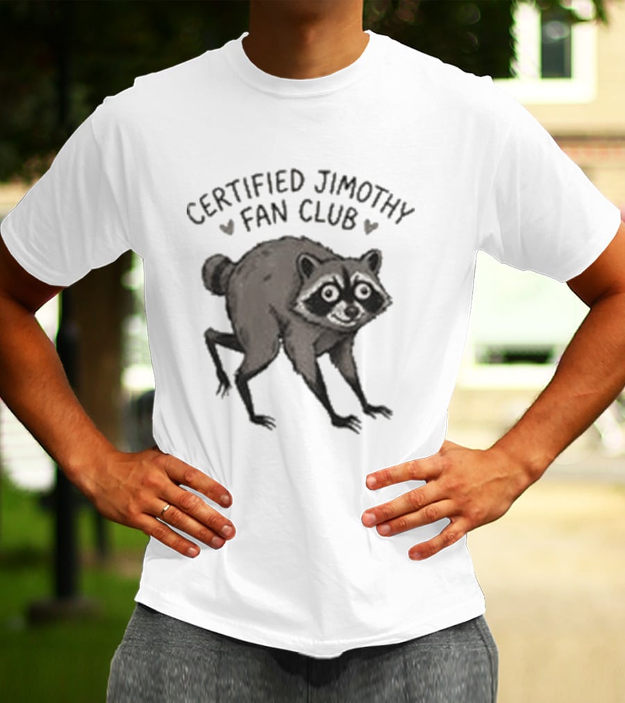 Certified Jimothy Fan Club Raccoon T-Shirt