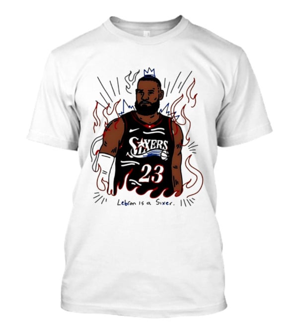LeBron James 23 Sixers Lebron Is A Sixer T-Shirt
