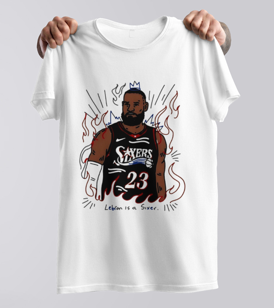 LeBron James 23 Sixers Lebron Is A Sixer T-Shirt