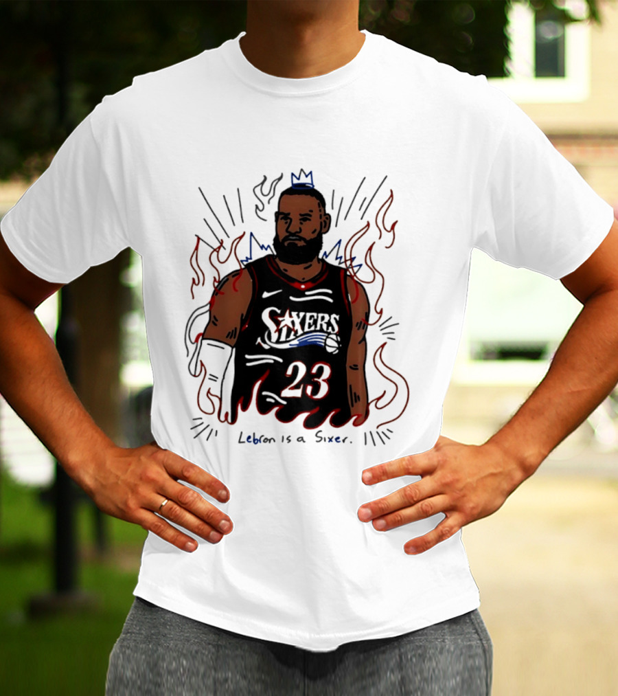 LeBron James 23 Sixers Lebron Is A Sixer T-Shirt