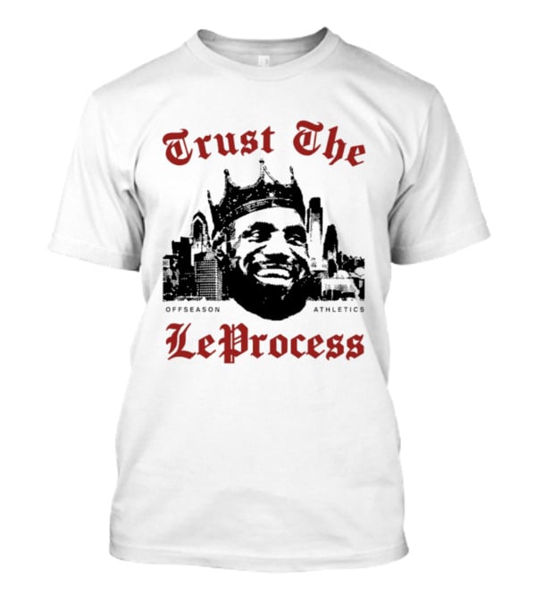 Trust The LeProcess Offseason Athletics Philadelphia Skyline T-Shirt