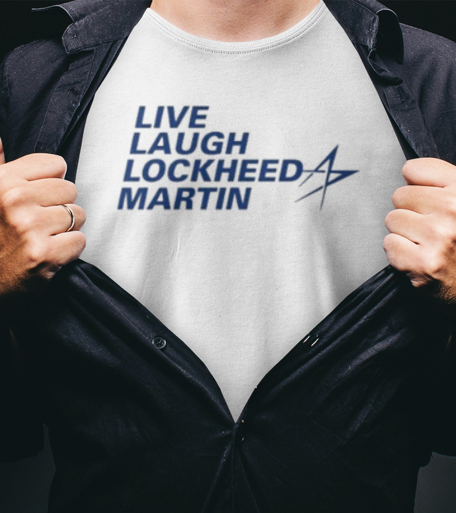 Live Laugh Lockheed Martin Aviation Aerospace T-Shirt