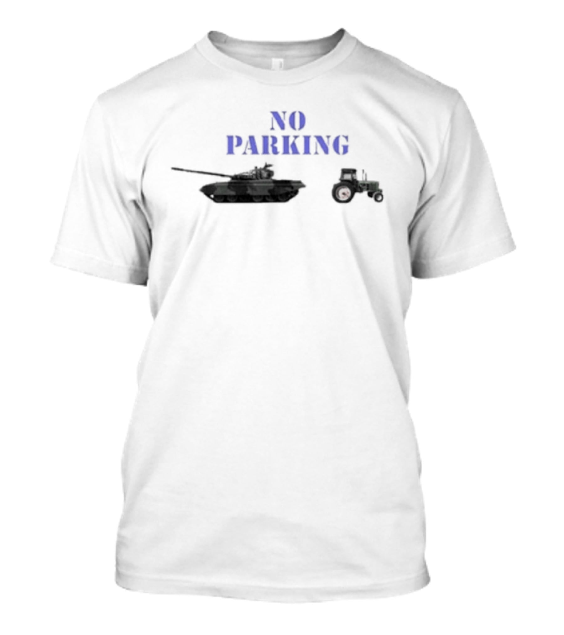 No Parking Tractor Towing Tank Humor Farm T-Shirt