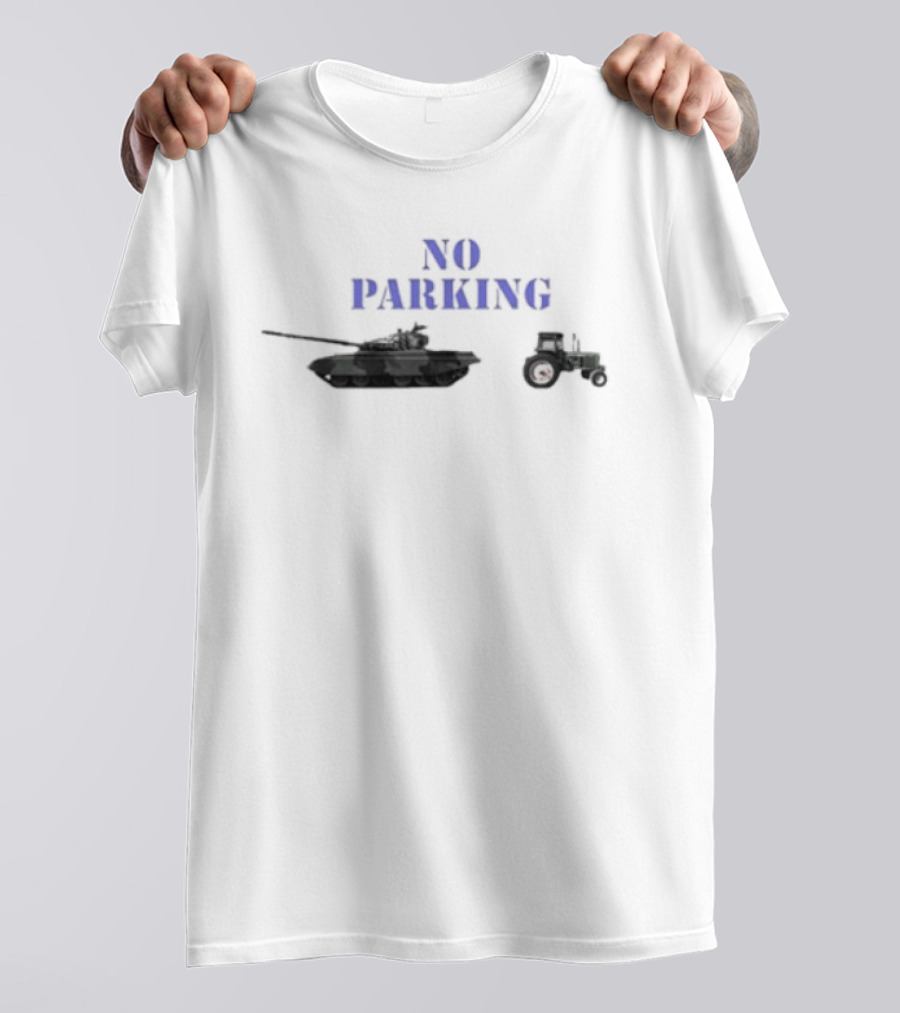 No Parking Tractor Towing Tank Humor Farm T-Shirt