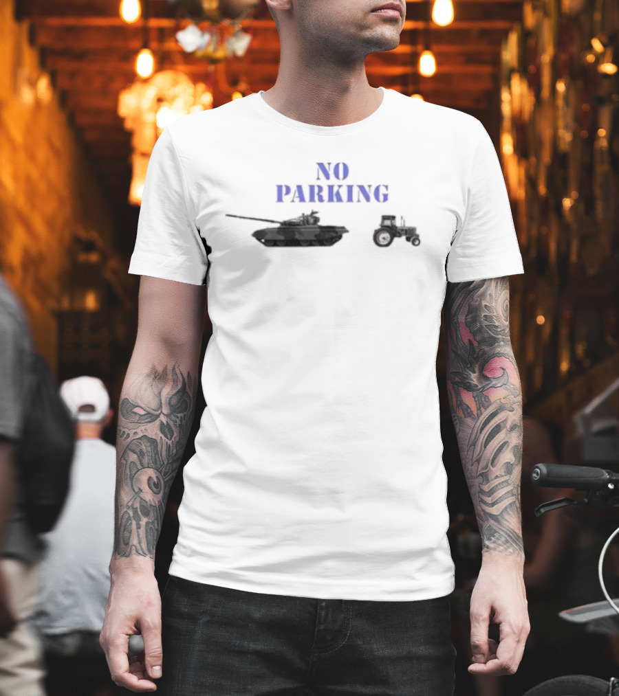 No Parking Tractor Towing Tank Humor Farm T-Shirt