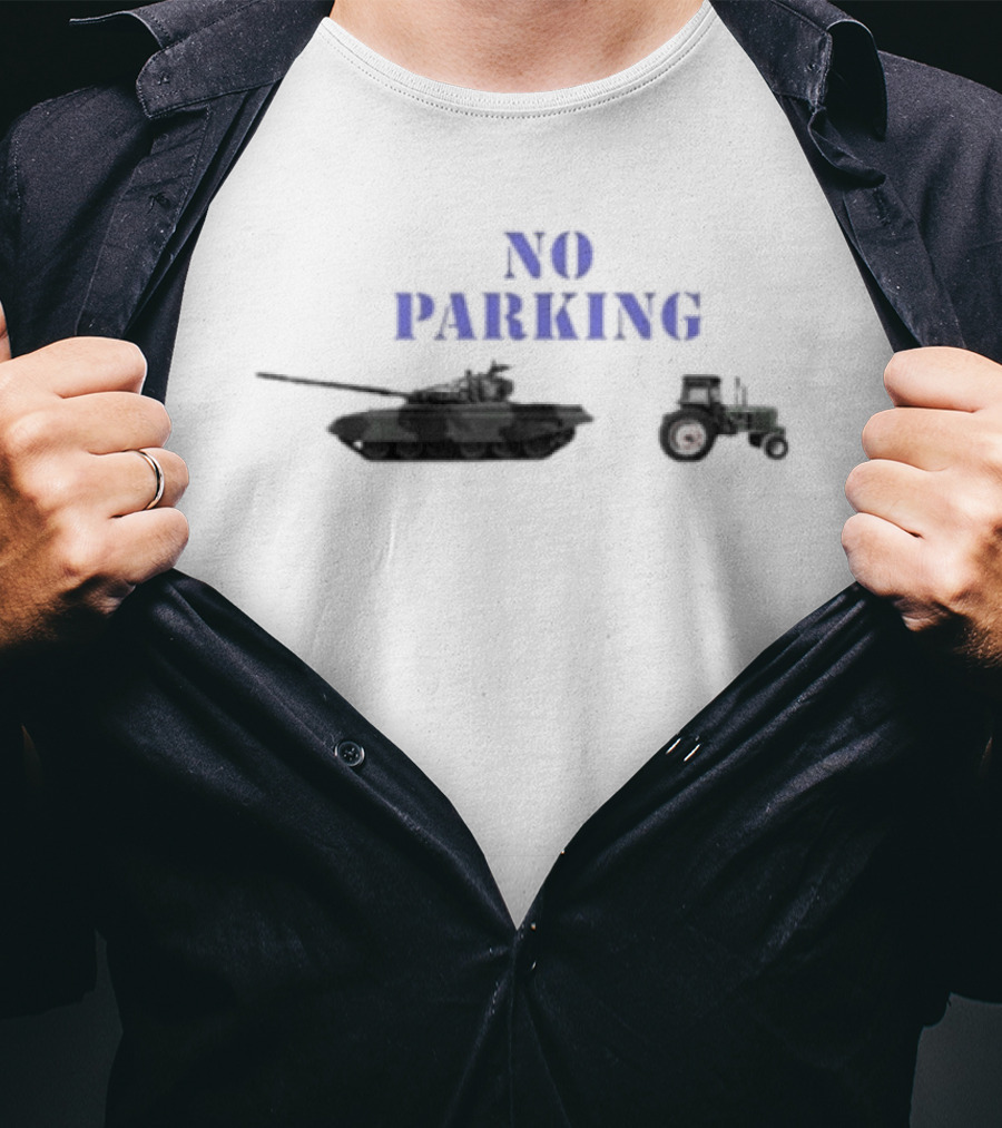 No Parking Tractor Towing Tank Humor Farm T-Shirt