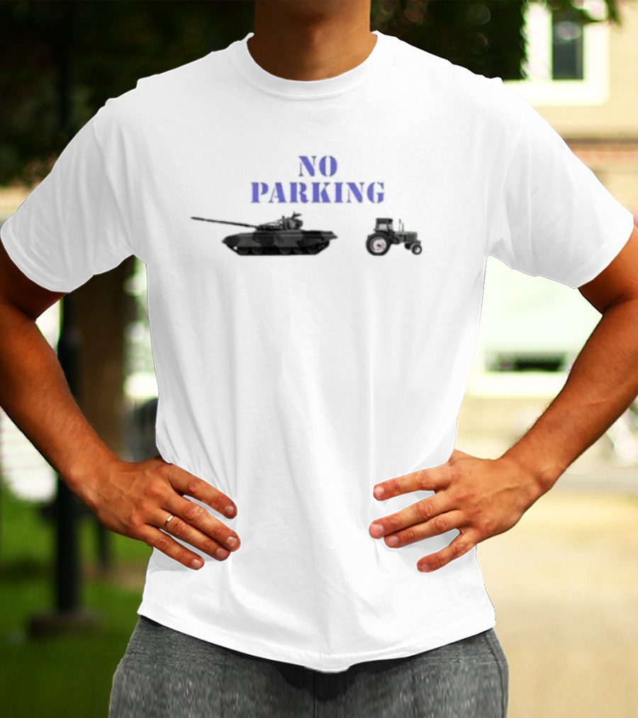 No Parking Tractor Towing Tank Humor Farm T-Shirt