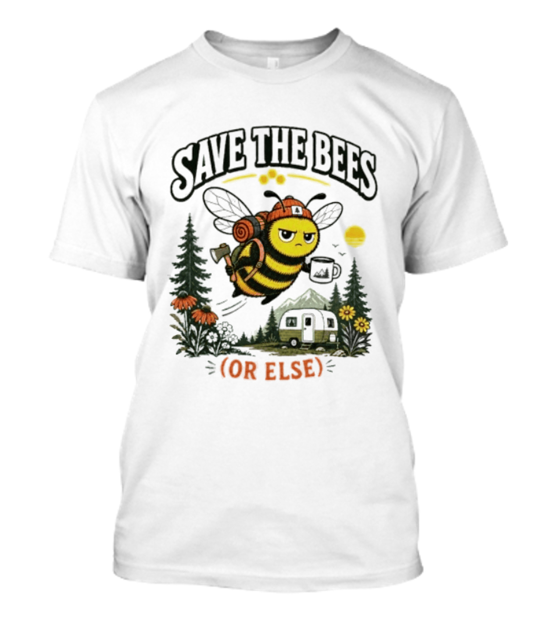 Save The Bees Or Else Camping Bee Nature Mountains Adventure T-Shirt