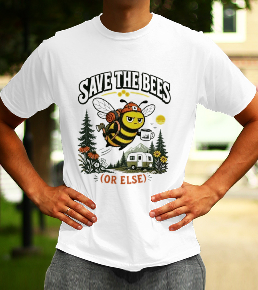 Save The Bees Or Else Camping Bee Nature Mountains Adventure T-Shirt