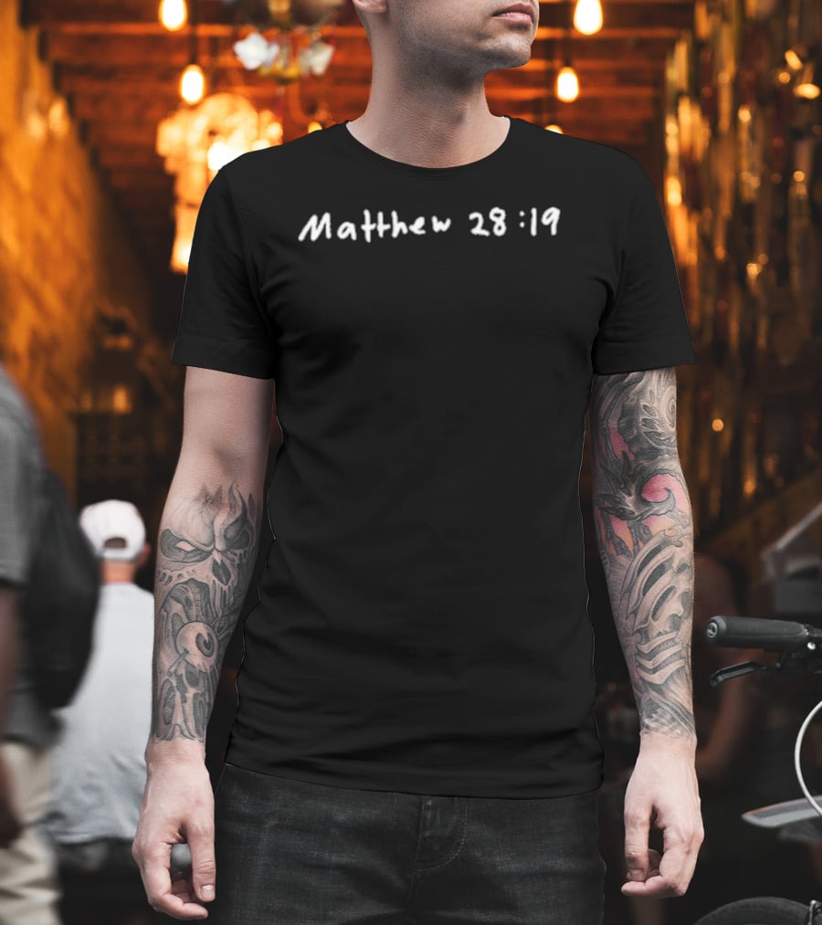 Matthew 28 19 Bible Verse Motivational 2819 T-Shirt
