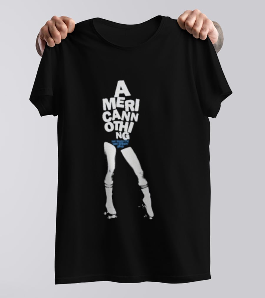 American Nothing We Keep The Wet Dream Alive Retro Style Text With Legs T-Shirt